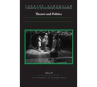 Theatre Symposium, Vol. 30 : Theatre and Politics