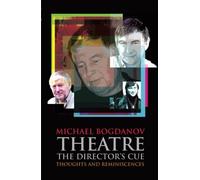 Theatre The Director's Cue: Thoughts and Reminiscences
