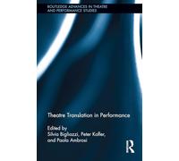 Theatre Translation in Performance (Routledge Advances in Theatre & Performance Studies)