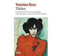 Theatre: Trois versions de la vie - Une pièce espagnole - Le dieu du carnage - Comment vous racontez la partie: TROIS VERSIONS DE LA VIE - UNE PIECE ESPAGNOLE - LE DIEU DU CARNAGE - COMMENT VO