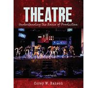 Theatre: Understanding the Basics of Production