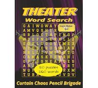 Theatre Word Search Book: Large Print: Easy-to-Read Puzzles about Acting, Drama, Stage, and More, 8.5x11 inches, 184 pages, 120 Fun Puzzles. Great for vacations and curtain-call breaks.