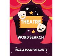 Theatre Word Search Puzzles Book For Adults: Drama Word Wordsearches - The LARGEST PRINT Word Search Game for Adults, Seniors, Kids With Solutions - Find 1000