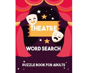 Theatre Word Search Puzzles Book For Adults: Drama Word Wordsearches - The LARGEST PRINT Word Search Game for Adults, Seniors, Kids With Solutions - Find 1000