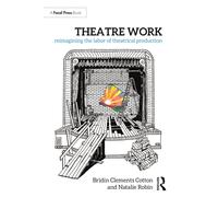 Theatre Work: Reimagining the Labor of Theatrical Production