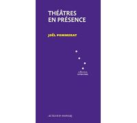 THEATRES EN PRESENCE (PAPIERS (TEXTES DE THEATRE))