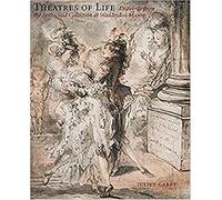 Theatres Of Life: Drawings from the Rothschild Collection at Waddesdon Manor (Wallace Collection)