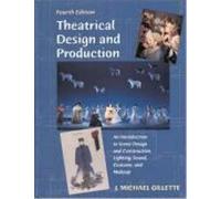Theatrical Design and Production: An Introduction to Scene Design and Construction, Lighting, Sound, Costume and Make-up