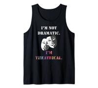 Theatrical Gifts Funny Quotes Drama Theatre Tank Top