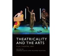 Theatricality and the Arts : Film, Theatre, Art