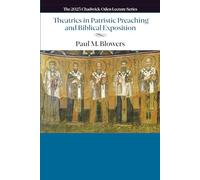 Theatrics in Patristic Preaching and Biblical Exposition (The Chadwick-Oden Lectures)