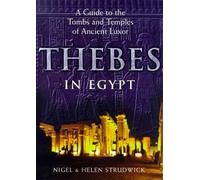 Thebes in Egypt: A Guide to Tombs and Temples in Ancient Luxor