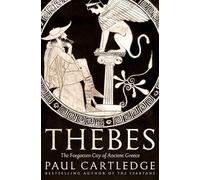 Thebes: The Forgotten City of Ancient Greece