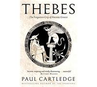 Thebes: The Forgotten City of Ancient Greece