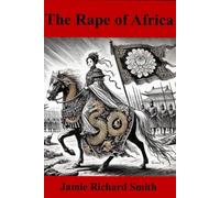 Thec Rape of Africa