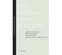 Thecla: Paul's Disciple and Saint in the East and West: 12 (Studies on Early Christian Apocrypha)