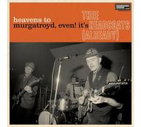 Thee Headcoats - Heavens To Murgatroyd, Even! It☐S Thee Headcoa