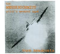 Thee Headcoats - The Messerschmitt Pilot's Severed Hand