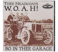 Thee Headcoats - Woah: Bo in Thee Garage/a Tribute to Bo Diddley