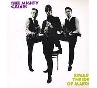 THEE MIGHTY CAESARS - BEWARE THE IDES OF MARCH
