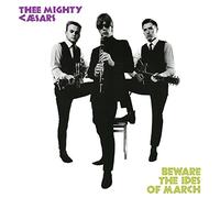 Thee Mighty Caesars - Beware The Ides Of March [VINYL]