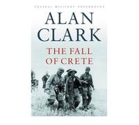 TheFall of Crete by Clark, Alan ( Author ) ON Oct-11-2001, Paperback