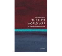 The First World War: A Very Short Introduction (Very Short Introductions)