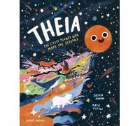 Theia : The Little Planet Who Made the Seasons