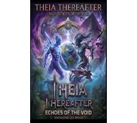 Theia Thereafter Vol. II: Echoes of the Void: 2