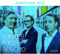 Theiler Flisch Renold - European Hits