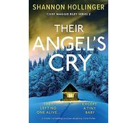 Their Angel's Cry: A totally compelling and jaw-dropping crime thriller: 2 (Chief Maggie Riley)
