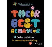 Their Best Behavior : Practical Strategies for 10 Common Classroom Challenges
