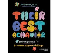 Their Best Behavior: Practical Strategies for 10 Common Classroom Challenges