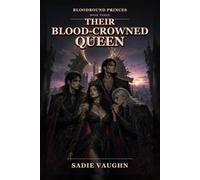 Their Blood-Crowned Queen: A Dark Vampire Why-Choose Romance: 3 (Bloodbound Princes)
