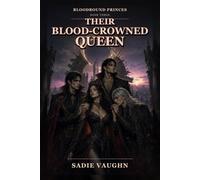 Their Blood-Crowned Queen: A Dark Vampire Why-Choose Romance (Bloodbound Princes)