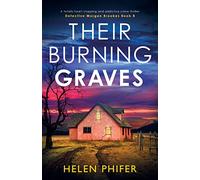 Their Burning Graves: A totally heart-stopping and addictive crime thriller: 8 (Detective Morgan Brookes)