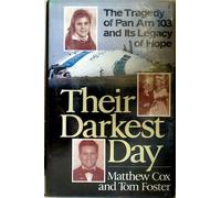 Their Darkest Day: The Tragedy of Pan Am 103 and It's Legacy of Hope