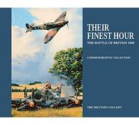 Their Finest Hour: The Battle of Britain 1940 (Commemorative Collection)