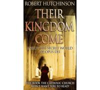 Their Kingdom Come: Inside the Secret World of Opus Dei