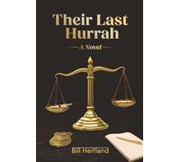 Their Last Hurrah: A Novel