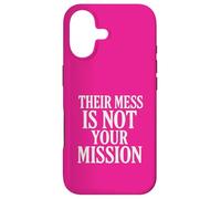 Their Mess Is Not Your Mission Case for iPhone 17