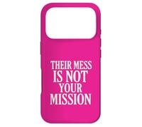 Their Mess Is Not Your Mission Case for iPhone 17 Pro