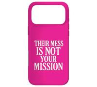 Their Mess Is Not Your Mission Case for iPhone 17 Pro Max