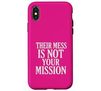 Their Mess Is Not Your Mission Case for iPhone X/XS