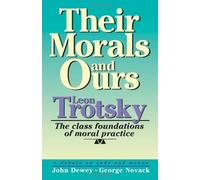 Their Morals and Ours: Moralists and Sycophants Against Marxism by L. Trotskii (1-Oct-1973) Paperback