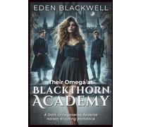 Their Omega at Blackthorn Academy: A Dark Omegaverse Reverse Harem Knotting Romance (Her Pack of Alphas)