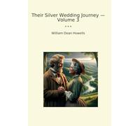 Their Silver Wedding Journey - Volume 3 (Classic Books)