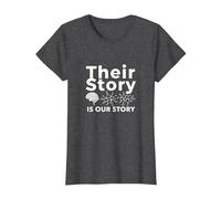 Their Story is Our Story: Neuroscience Unity Message T-Shirt, Women, Dark Heather Grey, S