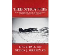 Their Sturdy Pride: RCAF Torbay History and Aviation Mysteries of NL