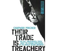 [(Their Trade is Treachery : The Full, Unexpurgated Truth About the Russian Penetration of the World's Secret Defences)] [By (author) Harry Chapman Pincher] published on (October, 2015)